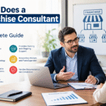 What Does a Franchise Consultant Do? A Complete Guide