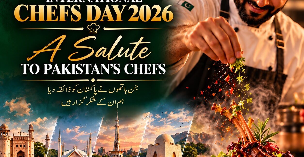 International Chefs Day 2026: A Salute to Pakistan’s Chefs